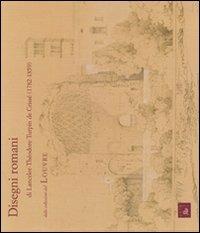 Disegni romani e Lancelot-Théodore Turpin de Crissé dalle collezioni del Louvre - copertina