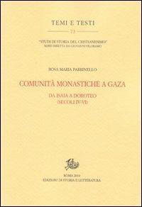 Comunità monastiche a Gaza. Da Isaia a Doroteo (secoli IV-VI) - Rosa Maria Parrinello - copertina