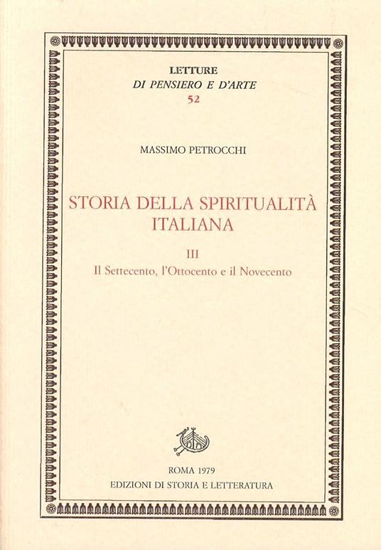 Storia della spiritualità italiana. Vol. 3: Il Settecento, l'Ottocento e il Novecento. - Massimo Petrocchi - copertina