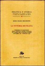 La vittoria mutilata. Problemi ed incertezze della politica estera italiana sul finire della grande guerra (ottobre 1918-gennaio 1919)