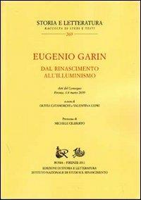 Eugenio Garin. Dal Rinascimento all'Illuminismo. Atti del Convegno (Firenze, 6-8 marzo 2009) - copertina
