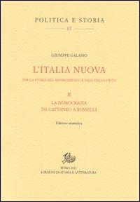 L'Italia nuova per la storia del Risorgimento e dell'Italia unita. Vol. 2: La democrazia da Cattaneo a Rosselli - Giuseppe Galasso - copertina