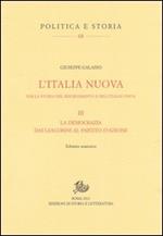 L'Italia nuova per la storia del Risorgimento e dell'Italia unita. Vol. 3: La democrazia dai giacobini al Partitod'azione