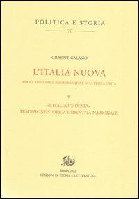 L'Italia nuova per la storia del Risorgimento e dell'Italia unita. Vol. 5: «L'Italia s'è desta». Tradizione storica e identità nazionale - Giuseppe Galasso - copertina