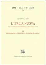 L' Italia nuova per la storia del Risorgimento e dell'Italia unita. Vol. 6: Risorgimento tra realtà, pensiero e azione.