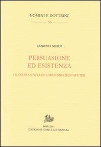 Persuasione ed esistenza. Filosofia e vita in Carlo Michelstaedter - Fabrizio Meroi - copertina