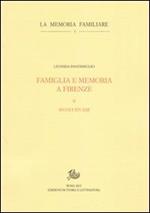 Famiglia e memoria a Firenze. Vol. 2: Secoli XIV-XXI.