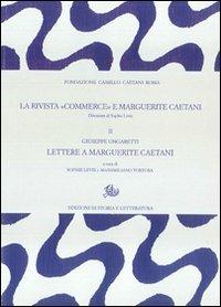 La rivista «Commerce» e Marguerite Caetani. Vol. 2: Giuseppe Ungaretti, lettere a Marguerite Caetani - copertina