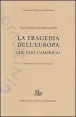 La tragedia dell'Europa. Che farà l'America?