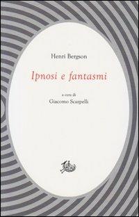 Ipnosi e fantasmi - Henri Bergson - copertina