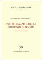 Pietro Mazzucchelli studioso di Dante. Sondaggi e proposte