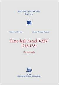 Rime degli Arcadi I-XIV, 1716-1781. Un'antologia - Maria Luisa Doglio,Manlio Pastore Stocchi - copertina