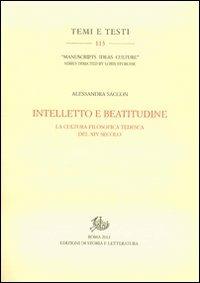 Intelletto e beatitudine. La cultura filosofica tedesca del XIV secolo - Alessandra Saccon - copertina