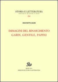 Immagini del Rinascimento. Garin, Gentile, Papini - Simonetta Bassi - copertina