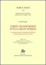 Christ transformed into a Virgin woman. Lucia Brocadelli, Heinrich Institoris and the defense of the faith