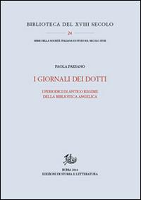 I giornali dei dotti. I periodici di antico regime della biblioteca Angelica - Paola Paesano - copertina
