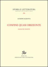 Confine quasi orizzonte. Saggi su Dante - Giuseppe Mazzotta - copertina