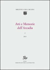 Atti e memorie dell'Arcadia (2013). Vol. 2 - copertina