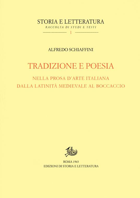 Tradizione e poesia nella prosa d'arte italiana, dalla latinità medioevale al Boccaccio - Alfredo Schiaffini - copertina