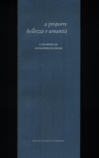 A proporre bellezza e umanità. I colophon di Alessandro Scansani
