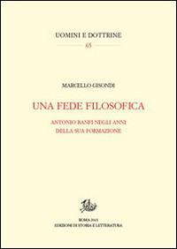 Una fede filosofica. Antonio Banfi negli anni della sua formazione - Marcello Gisondi - copertina