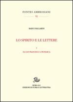 Lo spirito e le lettere. Vol. 1: Da san Francesco a Petrarca