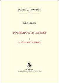 Lo spirito e le lettere. Vol. 1: Da san Francesco a Petrarca - Marco Ballarini - copertina
