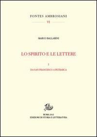 Lo spirito e le lettere. Vol. 1: Da san Francesco a Petrarca. - Marco Ballarini - copertina
