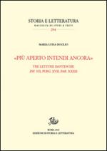«Più aperto intendi ancora». Tre letture dantesche. Inf. VII, Purg. XVII, Par. XXXII