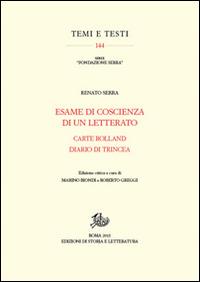 Esame di coscienza di un letterato-Carte Rolland-Diario di trincea. Ediz. critica - Renato Serra - copertina