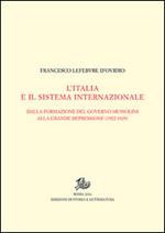 L'Italia e il sistema internazionale. Dalla formazione del governo Mussolini alla grande depressione (1922-1929). Vol. I-II
