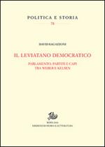 Il leviatano democratico. Parlamento, partiti e capi tra Weber e Kelsen