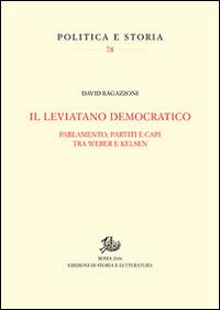 Il leviatano democratico. Parlamento, partiti e capi tra Weber e Kelsen - David Ragazzoni - copertina