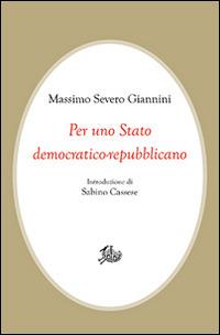 Per uno Stato democratico-repubblicano - Massimo Severo Giannini - copertina