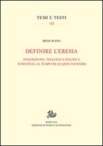 Definire l'eresia. Inquisizione, teologia e politica pontificia al tempo di Jacques Fournier