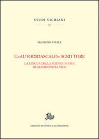 L'«autodidascalo» scrittore. La lingua della Scienza Nuova di Giambattista Vico - Maurizio Vitale - copertina