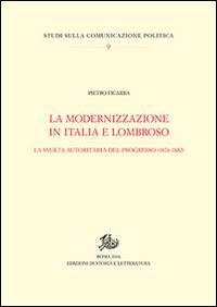 La modernizzazione in Italia e Lombroso. La svolta autoritaria del progresso (1876-1882) - Pietro Ficarra - copertina