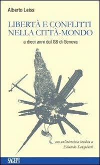 Libertà e conflitti nella città-mondo. A dieci anni dal G8 di Genova - Alberto Leiss - copertina