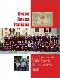 Croce Rossa Vallescrivia. Croce Rossa Italiana «comitato locale Valle Scrivia» Ronca Scrivia - copertina