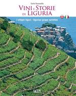 Vini e storie di Liguria. I vitigni liguri. Ediz. italiana e inglese