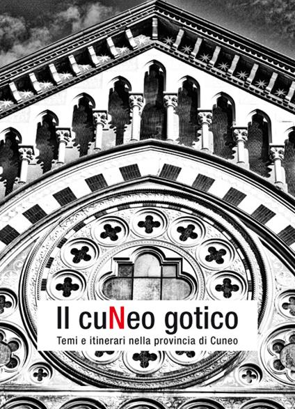 Il Cuneo gotico. Temi e itinerari nella provincia di Cuneo - Lorenzo Mamino,Daniele Regis - copertina
