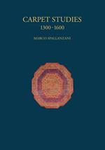 Carpet studies 1300-1600. Ediz. illustrata