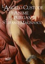 L' Angelo Custode e le Anime Purganti di Stefano Magnasco. Ediz. illustrata