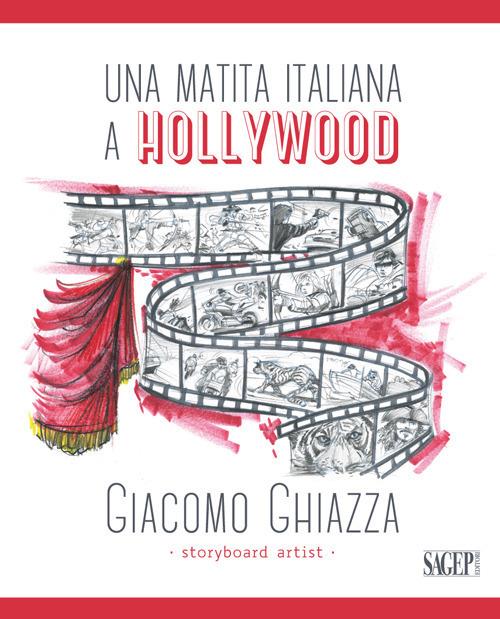 Una matita italiana a Hollywood. Ediz. italiana e inglese - Giacomo Ghiazza - copertina
