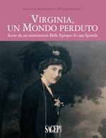 Virginia, un mondo perduto. Scene da un matrimonio Belle Epoque di casa Spinola