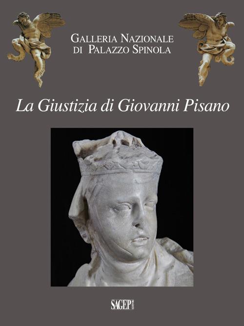 La Giustizia di Giovanni Pisano. I 50 anni di un'acquisizione. Ediz. illustrata - Gianluca Ameri,Clario Di Fabio,Gianluca Zanelli - copertina