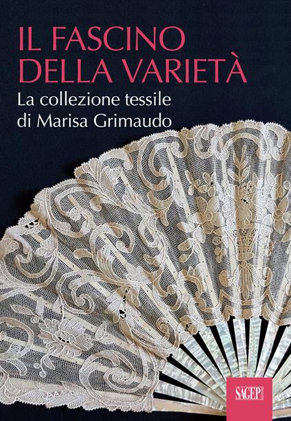 Il fascino della varietà. La collezione tessile di Marisa Grimaudo - Gabriella Campanella,Maria Daniela Lunghi,Loredana Pessa - copertina