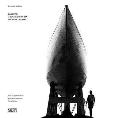 Baglietto. A dream on the sea-Un sogno sul mare. Catalogo della mostra (Genova, 7 aprile-1 maggio 2018) - Emanuela Baglietto - copertina