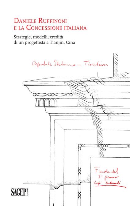 Daniele Ruffinoni e la Concessione Italiana. Strategie, modelli, eredità di un progettista a Tianjin, Cina - copertina