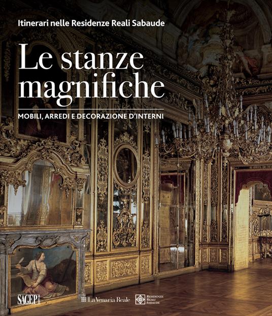 Le stanze magnifiche. Mobili, arredi e decorazione d'interni. Ediz. illustrata - copertina